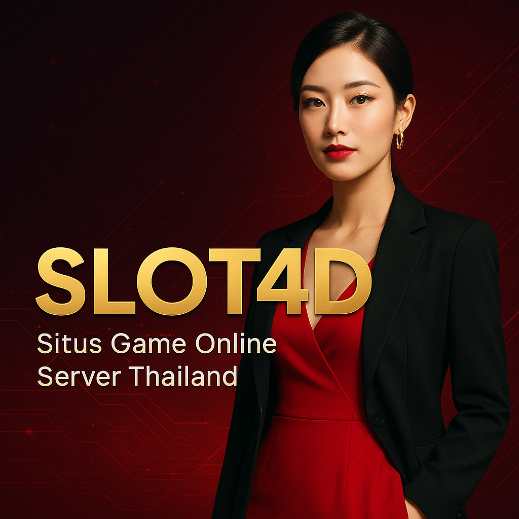 SLOT4D Kumpulan Situs Game Online Server Thailand Paling Gacor